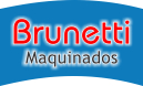 BRUNETTI MAQUINADOS